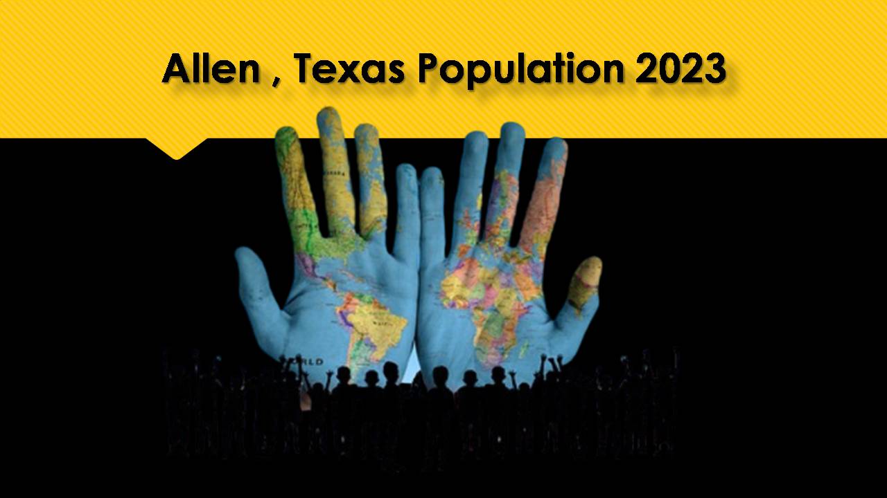 Allen , Texas Population 2023