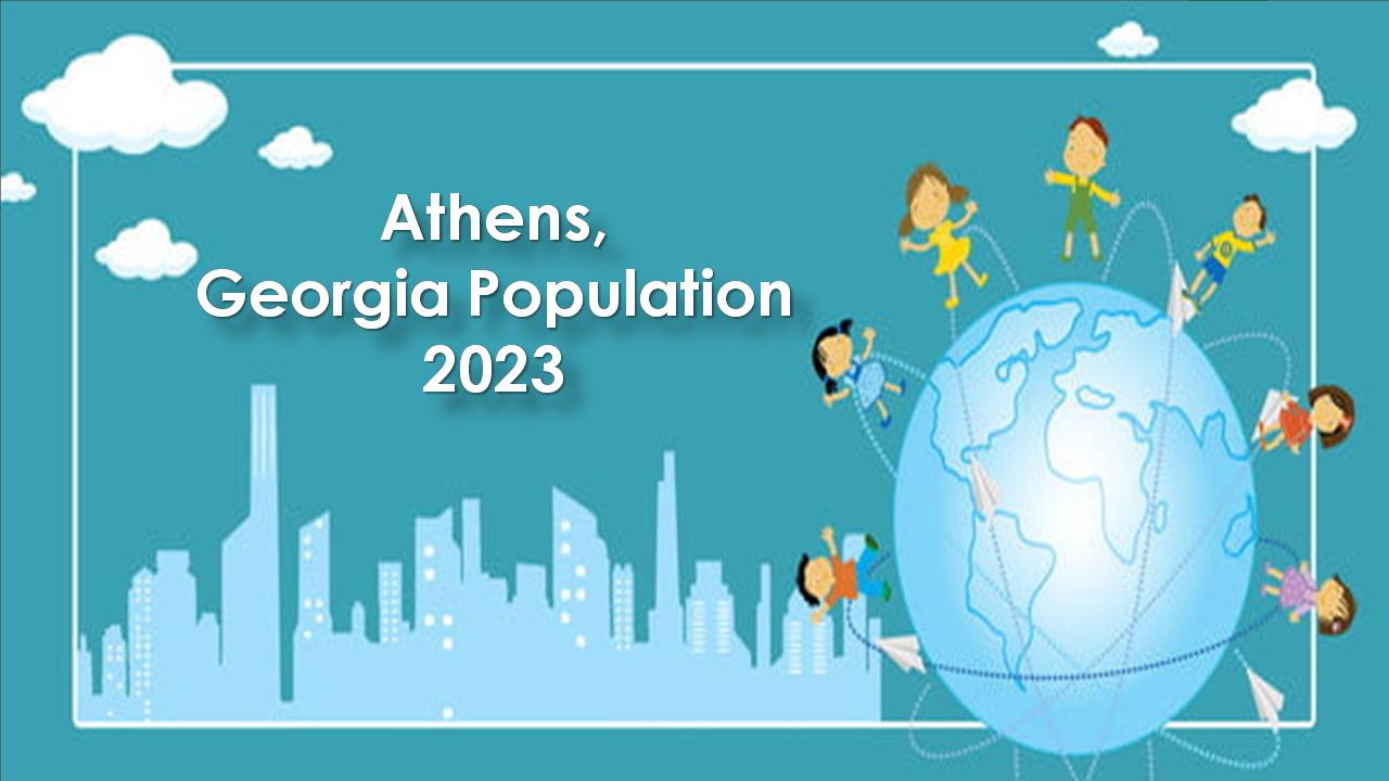 Athens, Georgia Population 2023