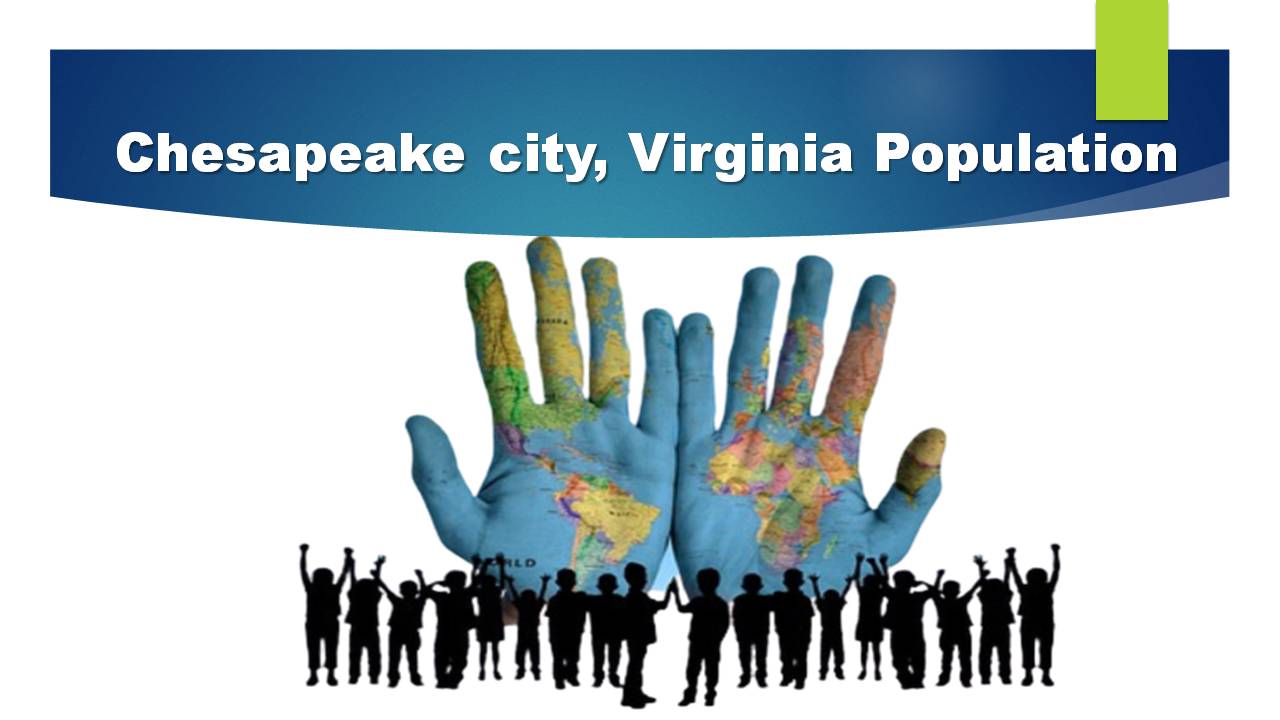 Chesapeake city, Virginia Population