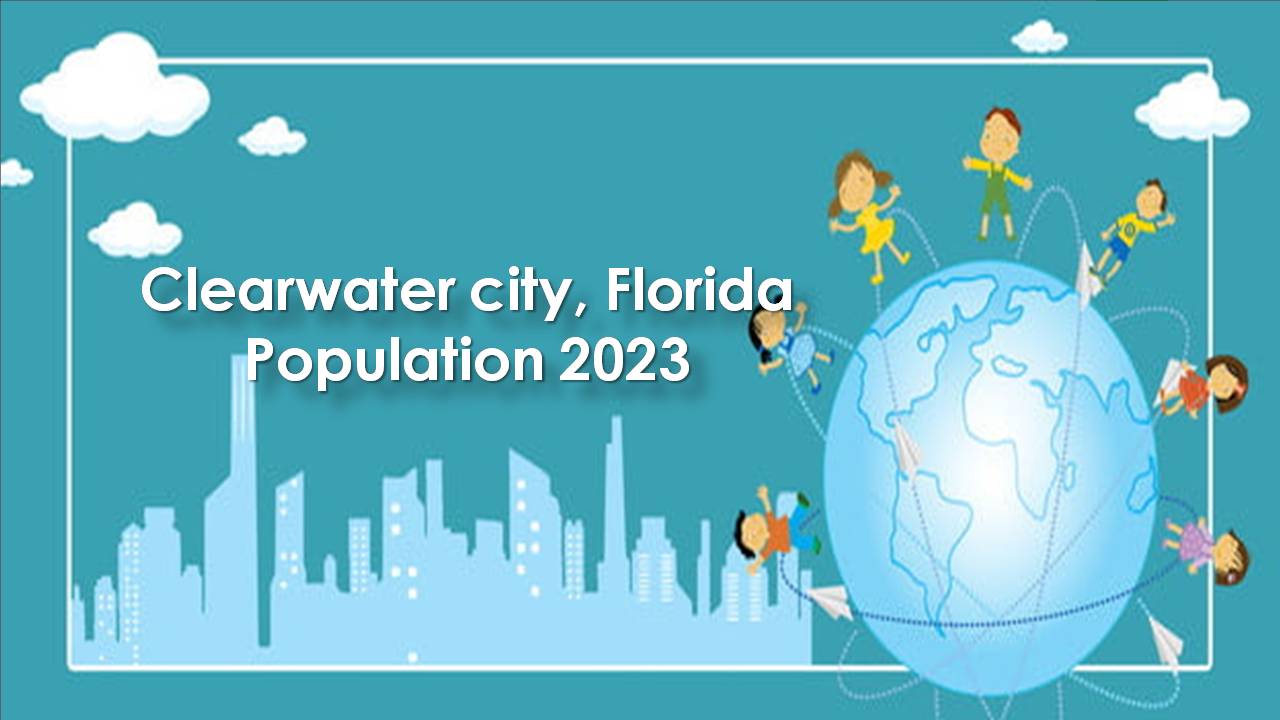 Clearwater city, Florida Population 2023