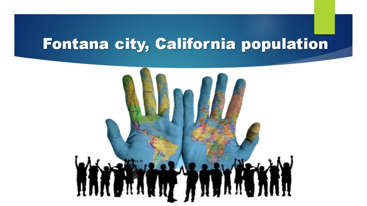 Fontana city, California population