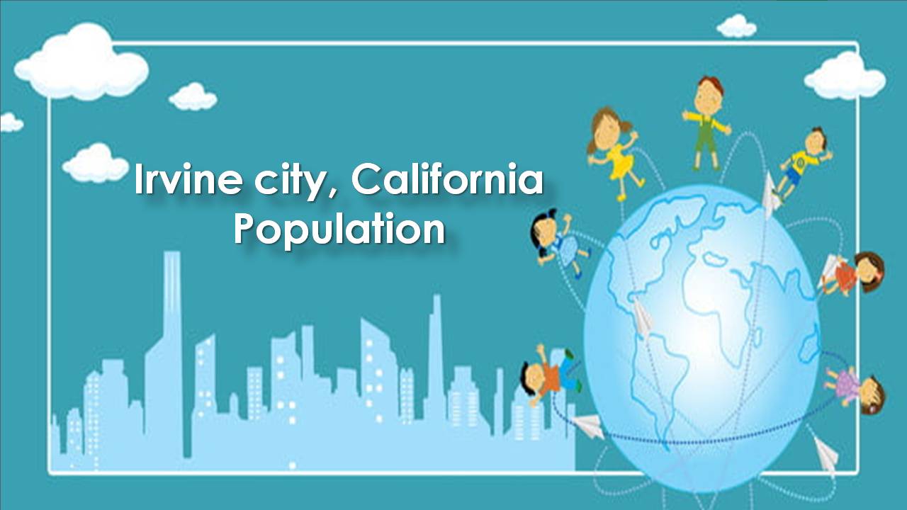 Irvine city, California Population