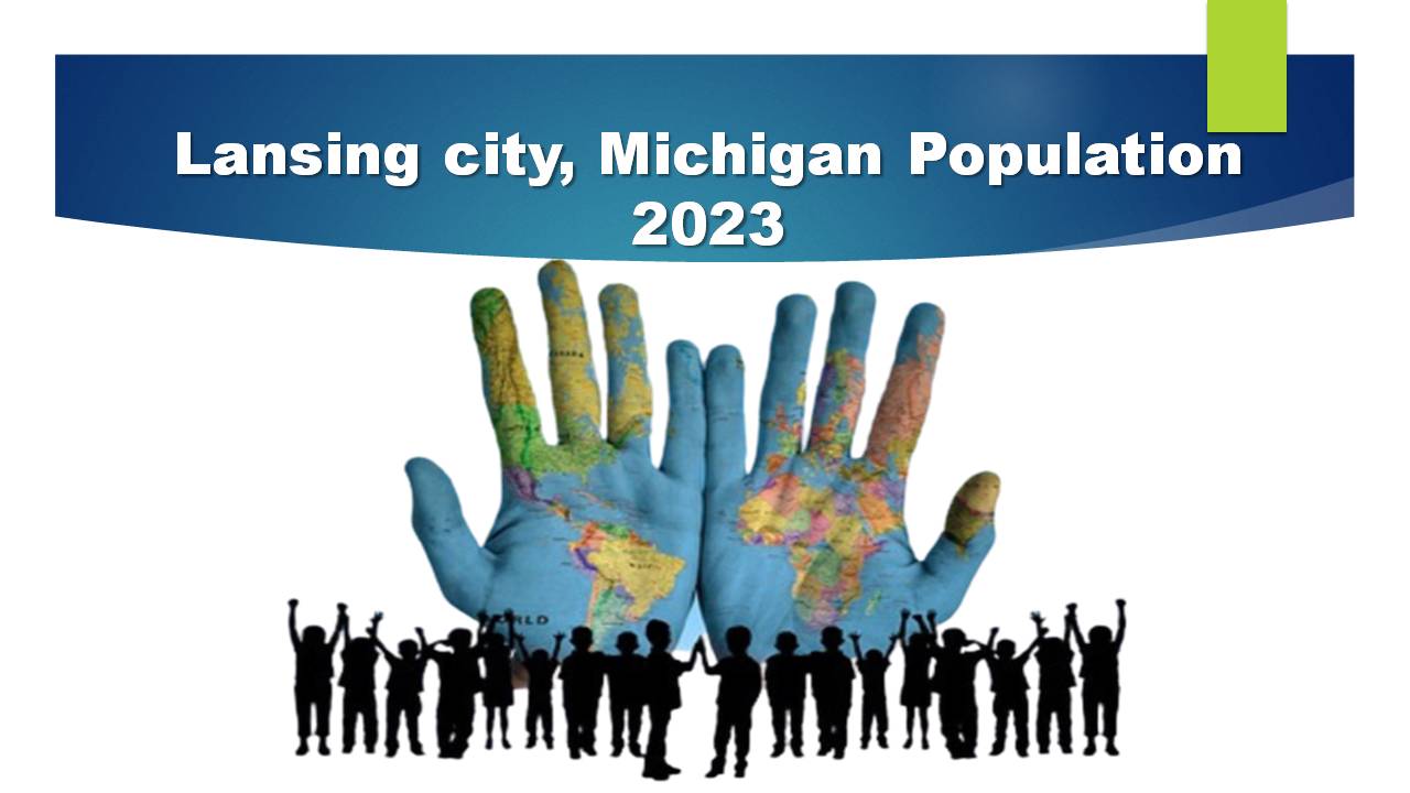 Lansing city, Michigan Population 2023