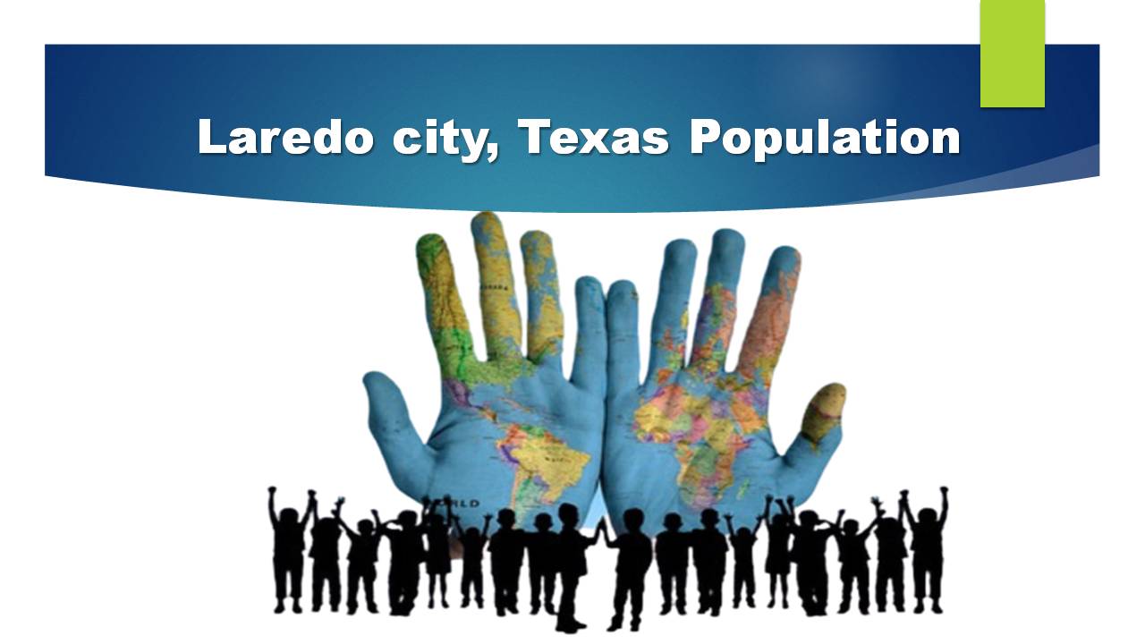 Laredo city, Texas Population