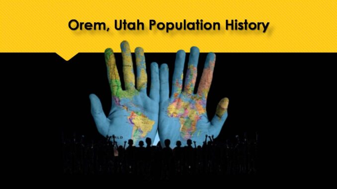 Orem, Utah Population History