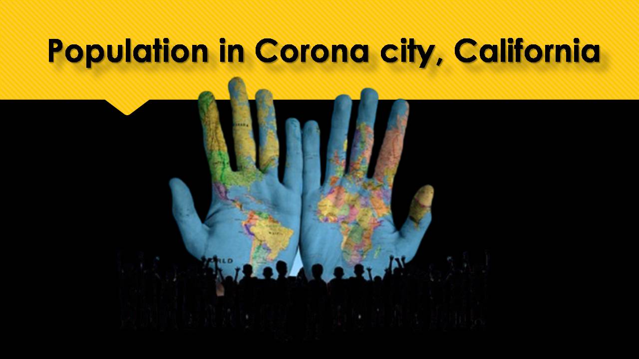 Population in Corona city, California