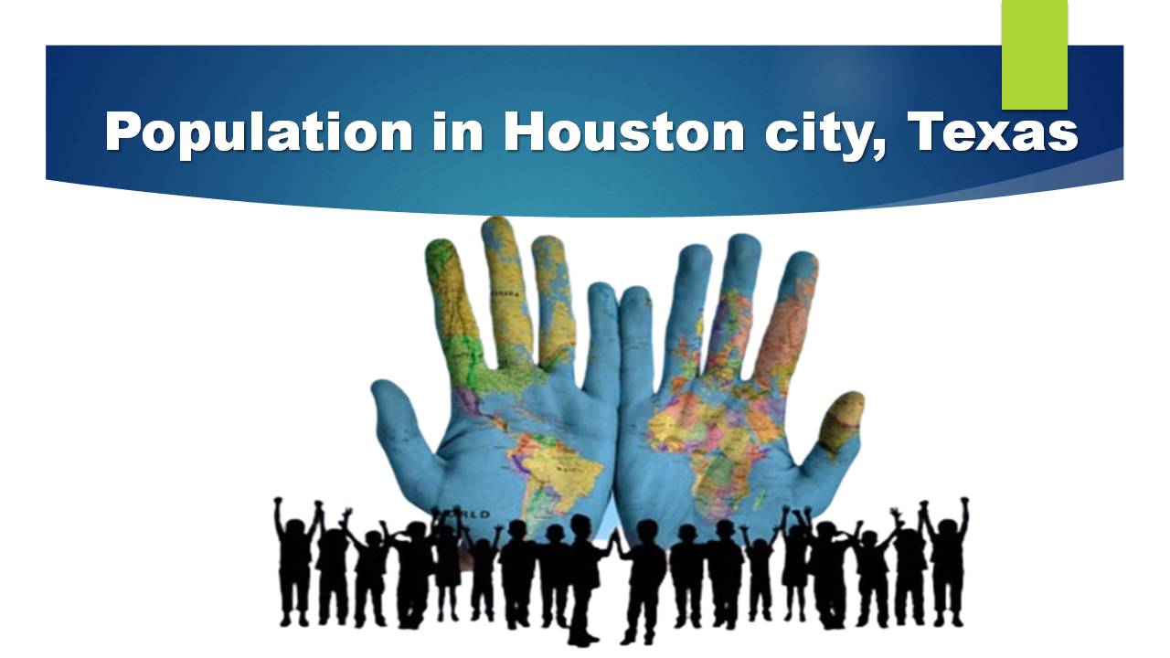 Population in Houston city, Texas