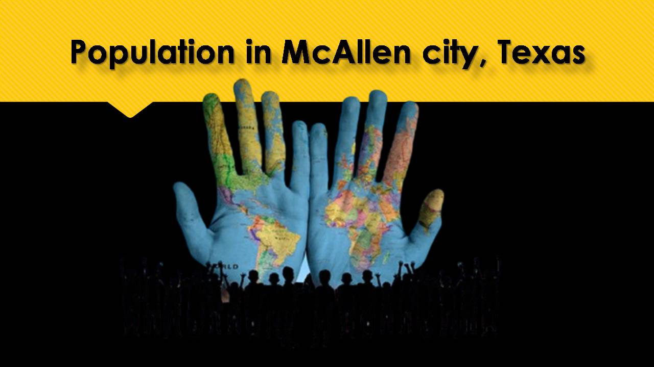 Population in McAllen city, Texas