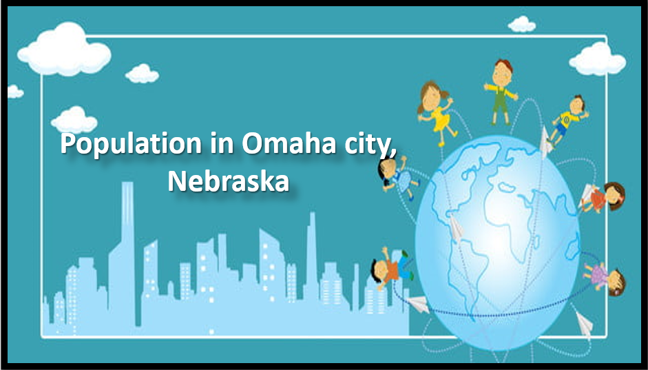 Population in Omaha city, Nebraska