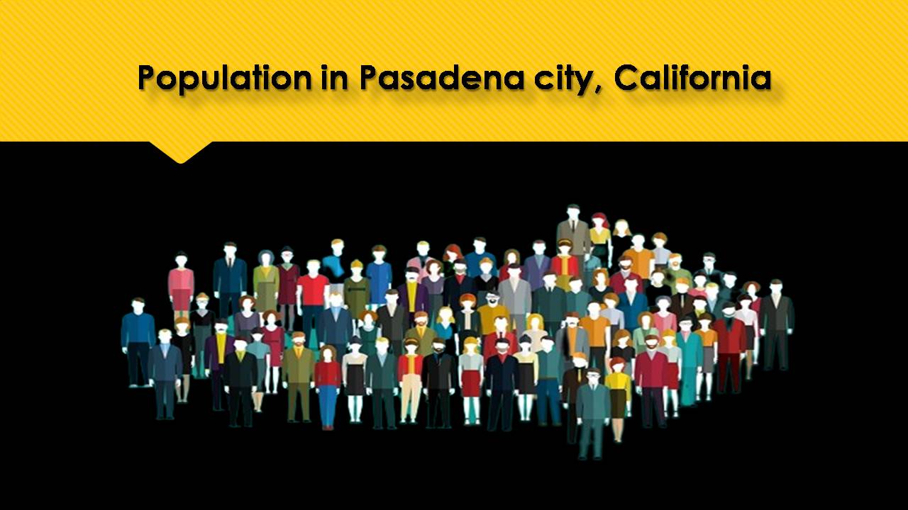 Population in Pasadena city, California