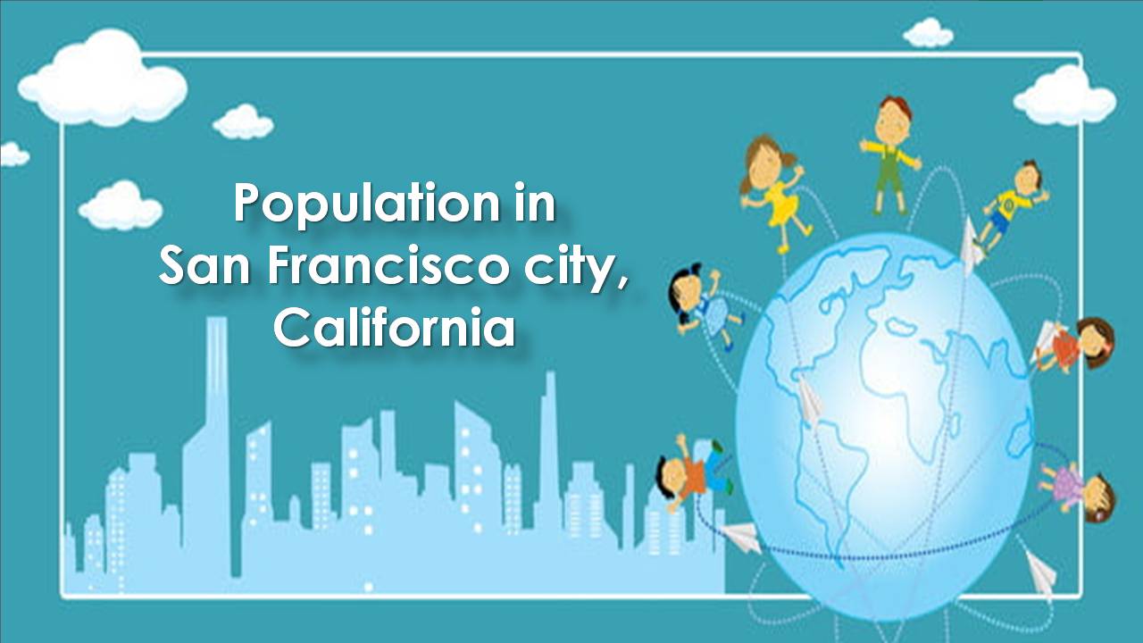 Population in San Francisco city, California