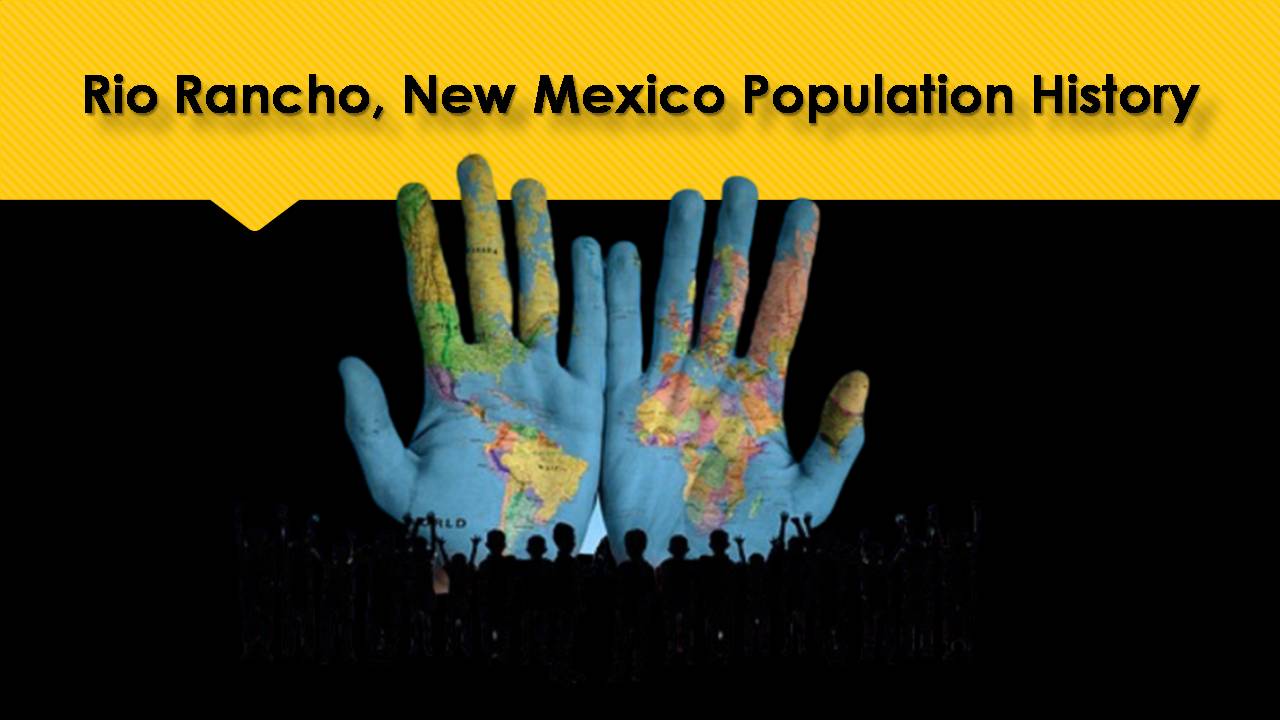 Rio Rancho, New Mexico Population History