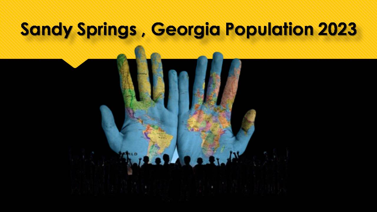 Sandy Springs , Georgia Population 2023