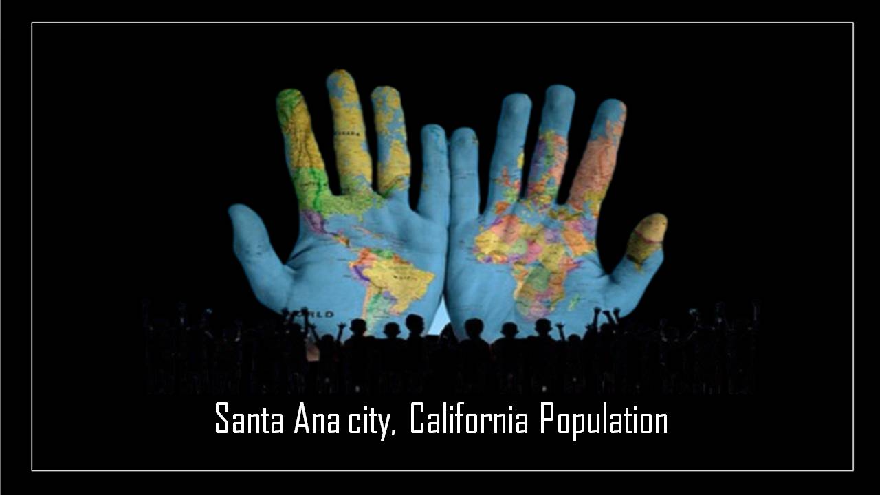 Santa Ana city, California Population
