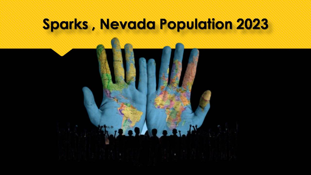 Sparks , Nevada Population 2023