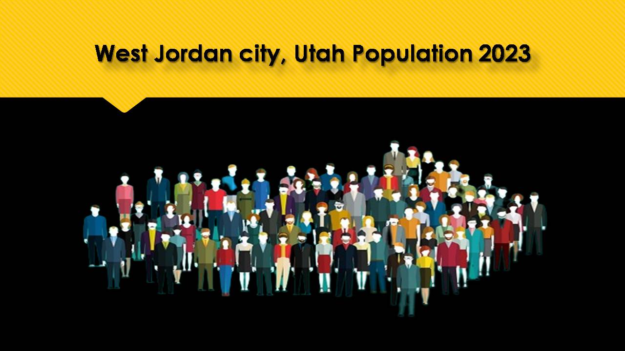 West Jordan city, Utah Population 2023