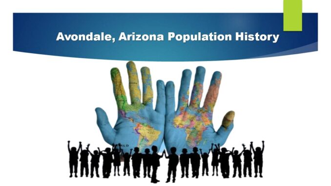 Avondale, Arizona Population History