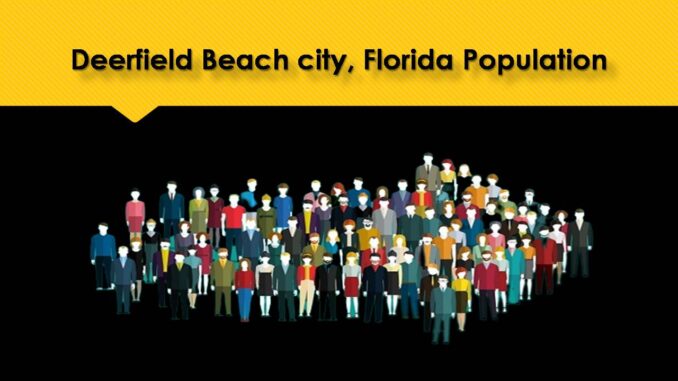Deerfield Beach city, Florida Population