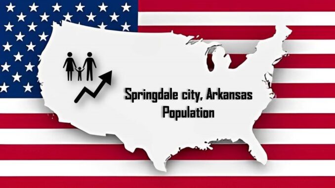 Springdale city, Arkansas Population