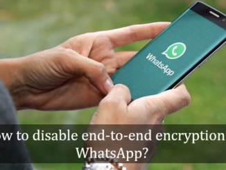 How to Disable End-To-End Encryption in WhatsApp