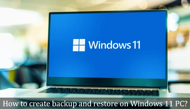 How to create backup and restore on Windows 11 PC