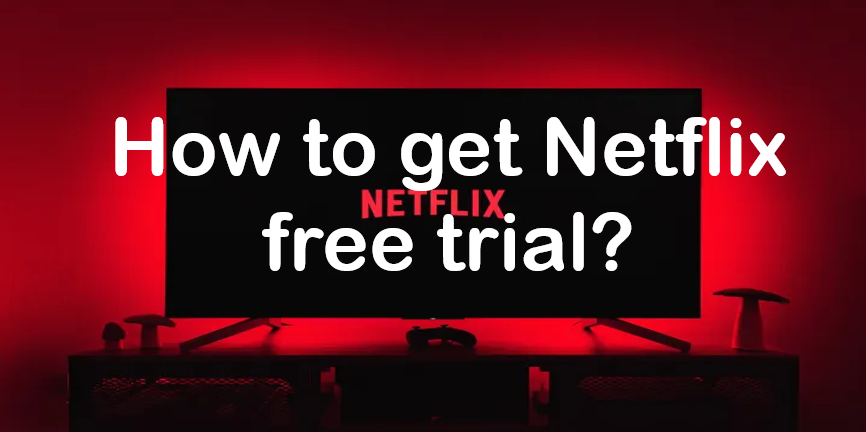 netflix free trial