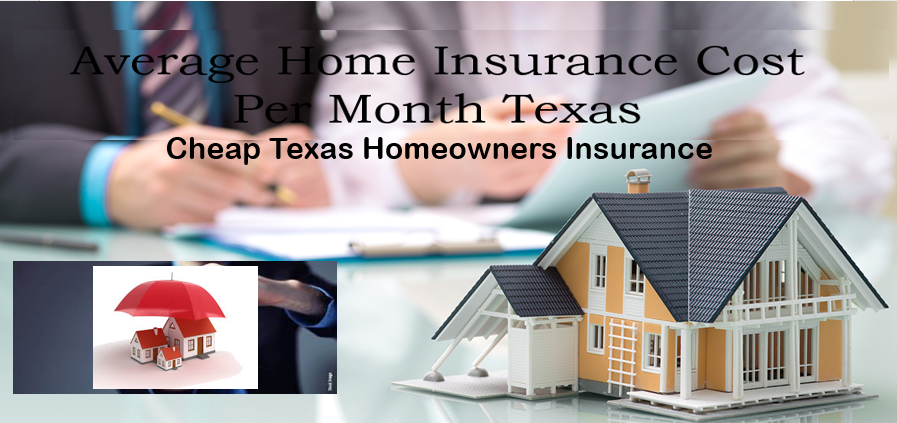 How Much is Home Insurance in Texas Per Month