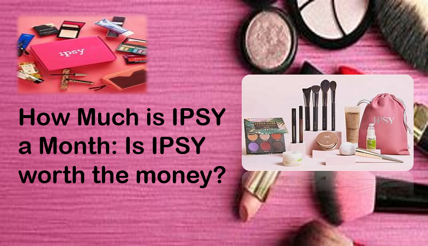 how much is ipsy a month