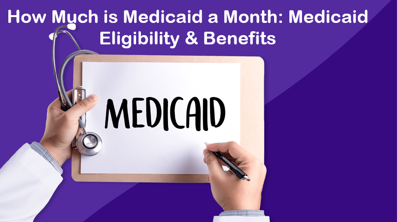 How Much is Medicaid a Month
